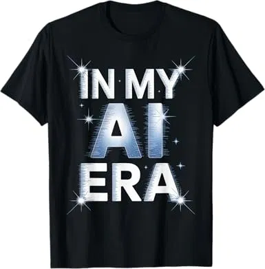 Funny Saying In My AI Era Machine Learning Future Women Men T-Shirt