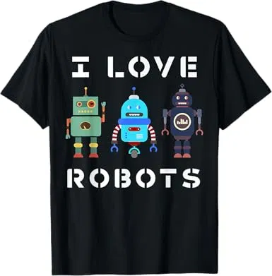 I Love Robots Robot Lover Robotics Engineer Engineering T-Shirt