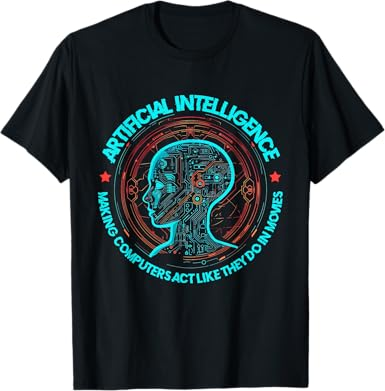 Artificial Intelligence Making Computers Act Like Movies T-Shirt